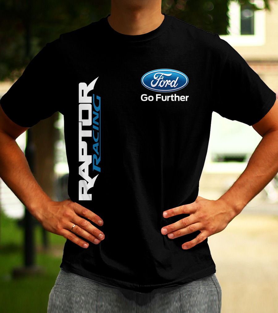 Ford Raptor Racing Go Further T-Shirt