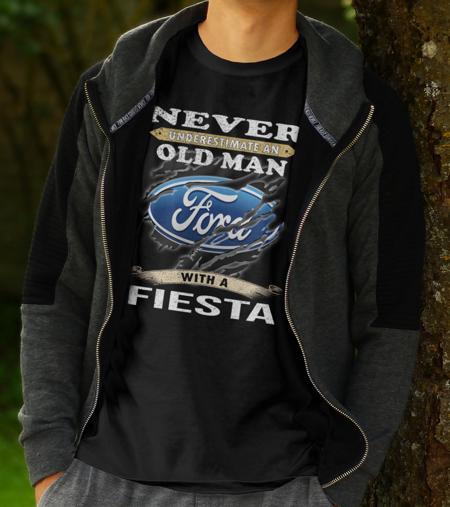 Never Underestimate An Old Man Ford Fiesta T-Shirt