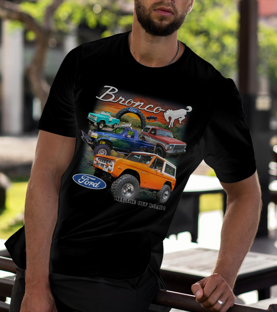 Bronco Ford Hit The Off Road T-Shirt