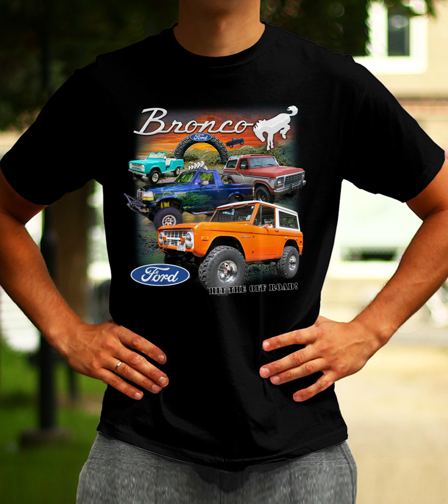 Bronco Ford Hit The Off Road T-Shirt