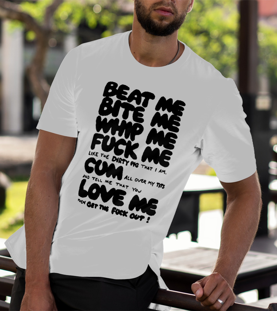 Beat Bite Whip Explicit Text With NSFW Themes T-Shirt