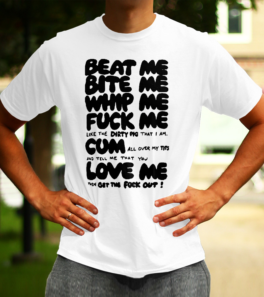 Beat Bite Whip Explicit Text With NSFW Themes T-Shirt