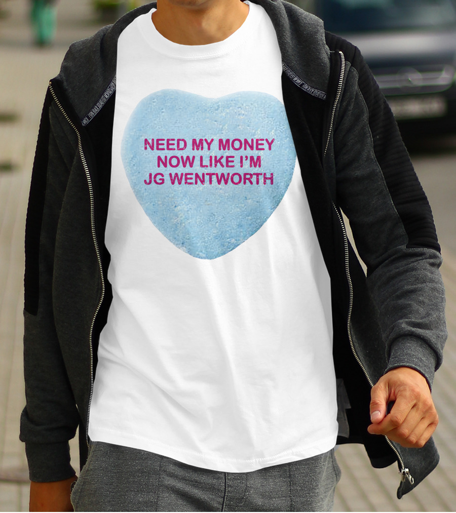 Need My Money Now Like I'm JG Wentworth Yung Gravy Merch T-Shirt