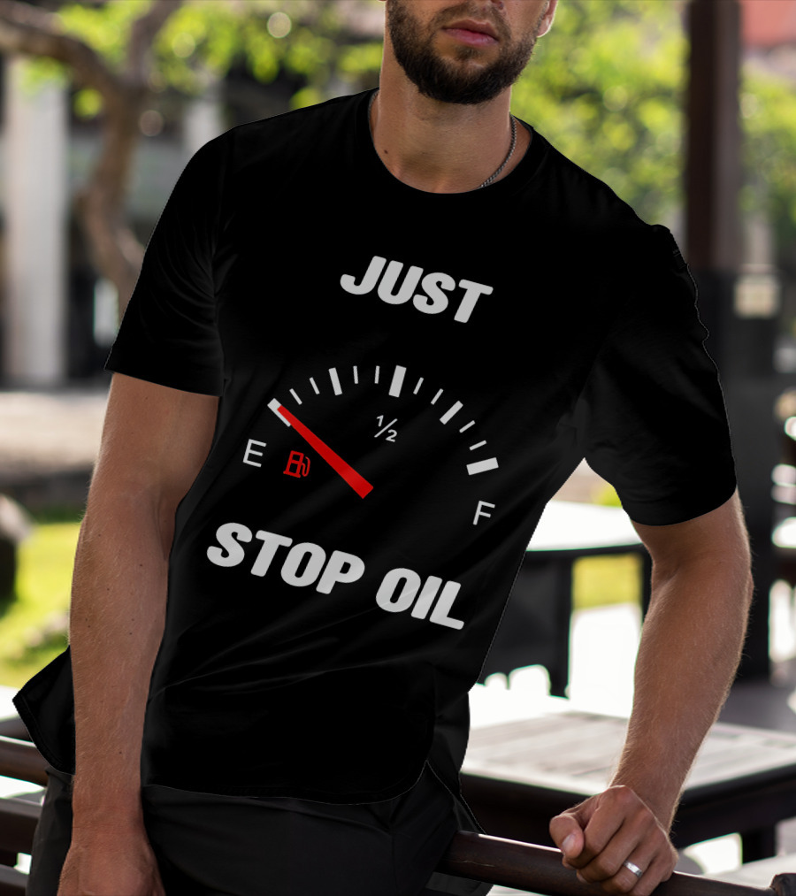 Just Stop Oil Gas Gauge Fuel Empty T-Shirt
