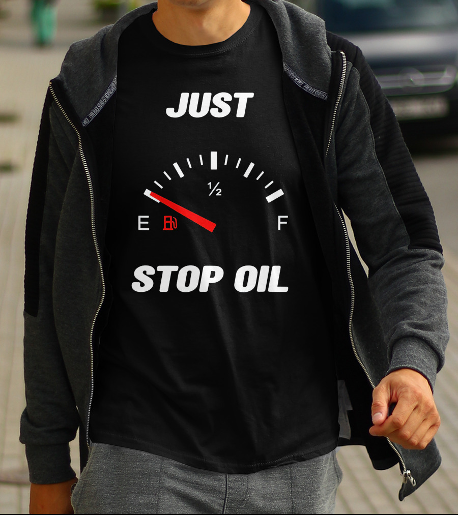Just Stop Oil Gas Gauge Fuel Empty T-Shirt