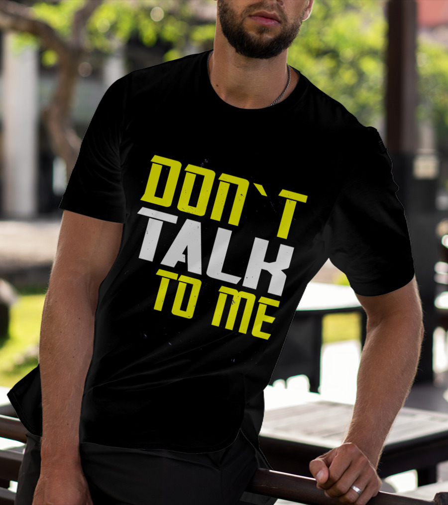 DON'T TALK TO ME Bold Yellow White Text T-Shirt