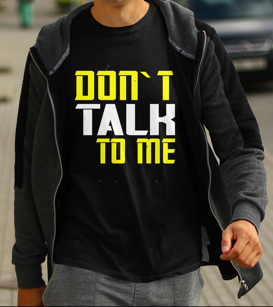 DON'T TALK TO ME Bold Yellow White Text T-Shirt