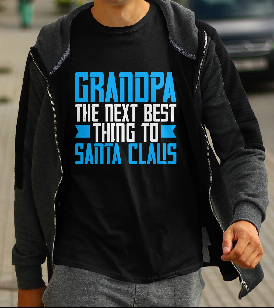 Grandpa The Next Best Thing To Santa Claus Christmas Family Holiday T-Shirt