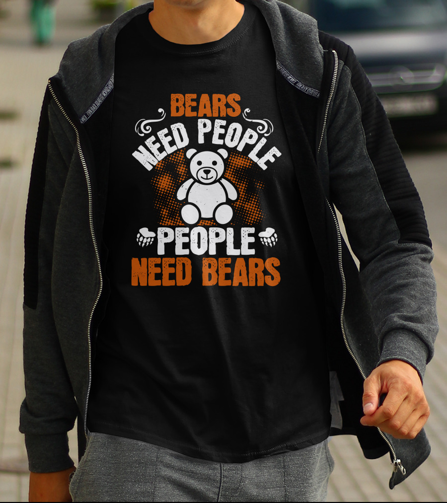 BEARS NEED PEOPLE NEED BEARS Teddy Bear Paws T-Shirt