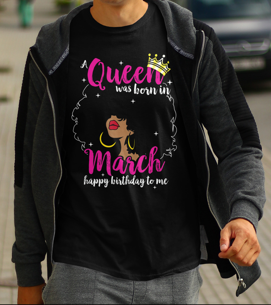 A Queen Was Born In March Happy Birthday To Me Crown Pink Text Black Woman Afro T-Shirt