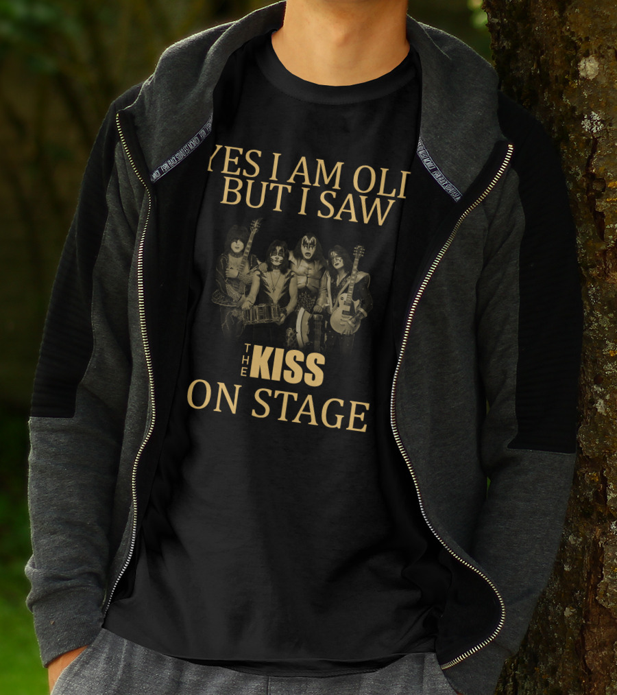 Yes I Am Old But I Saw The Kiss On Stage T-Shirt