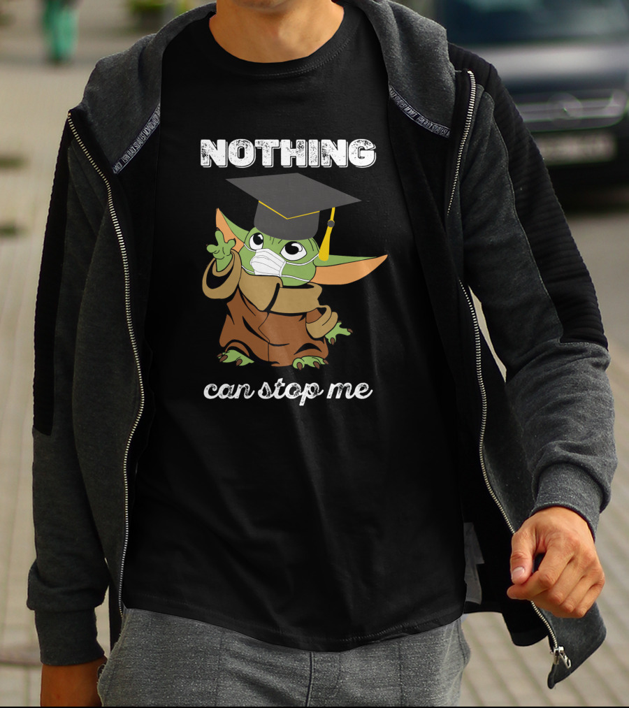 Nothing Can Stop Me Graduation Baby Yoda T-Shirt