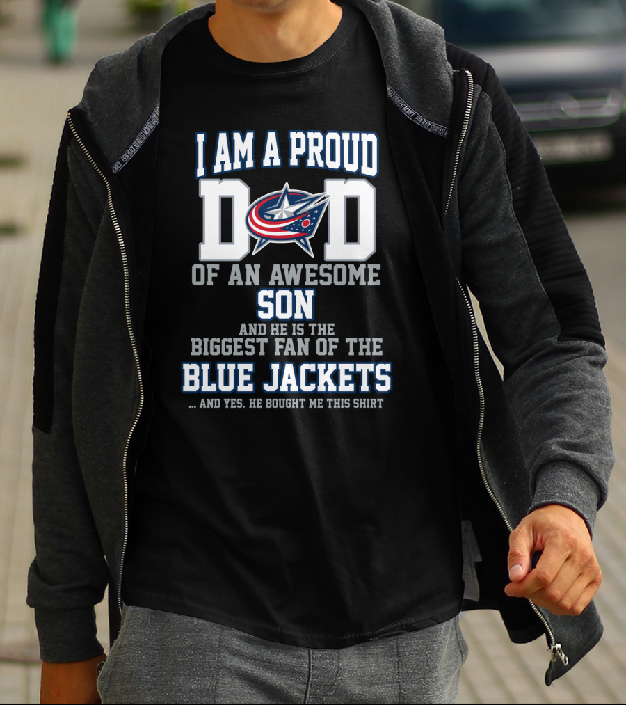 I Am A Proud Dad Of An Awesome Son Biggest Fan Blue Jackets T-Shirt