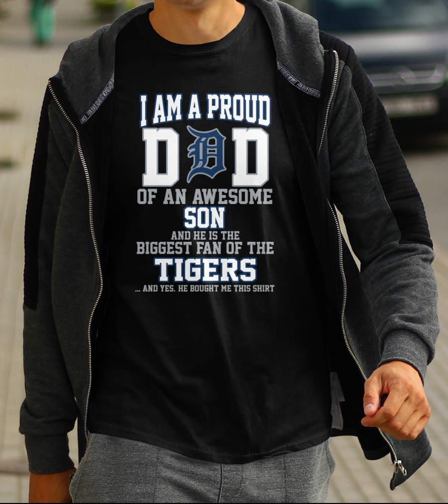 Proud Dad Of An Awesome Son Biggest Fan Of The Detroit Tigers T-Shirt