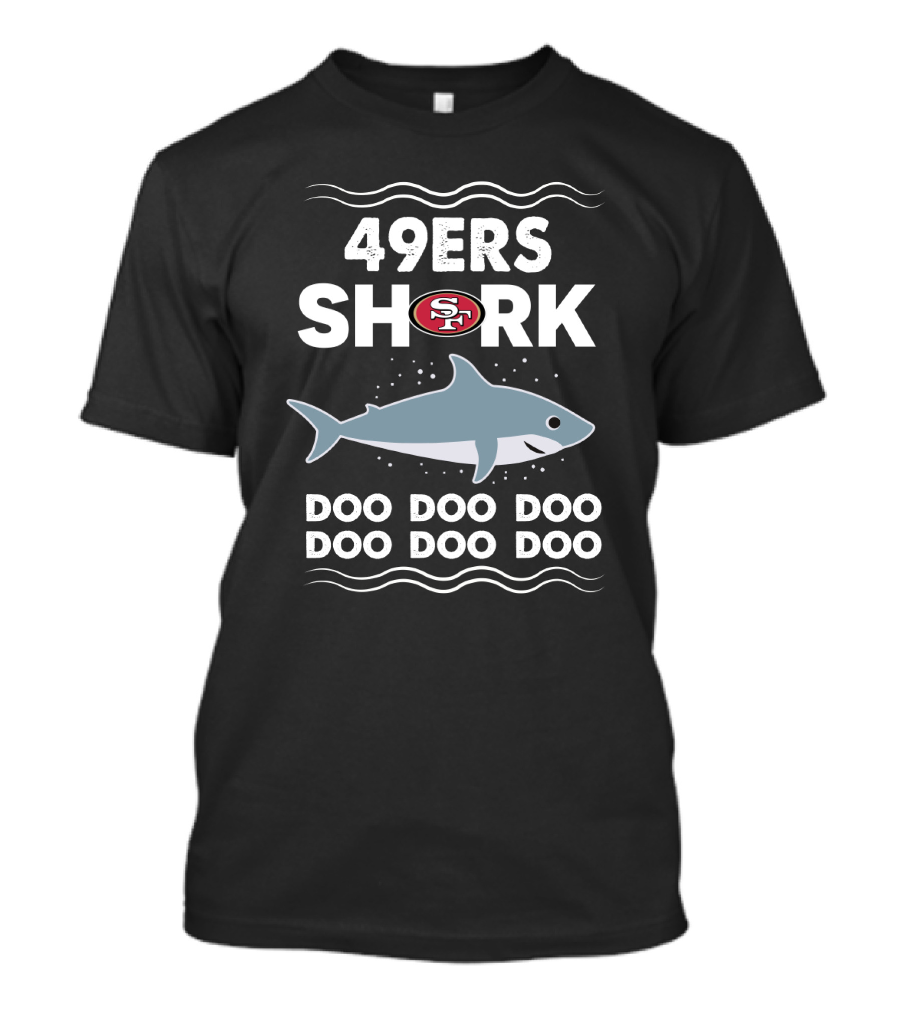 49ers Shark San Francisco Doo Doo Doo Football T-Shirt