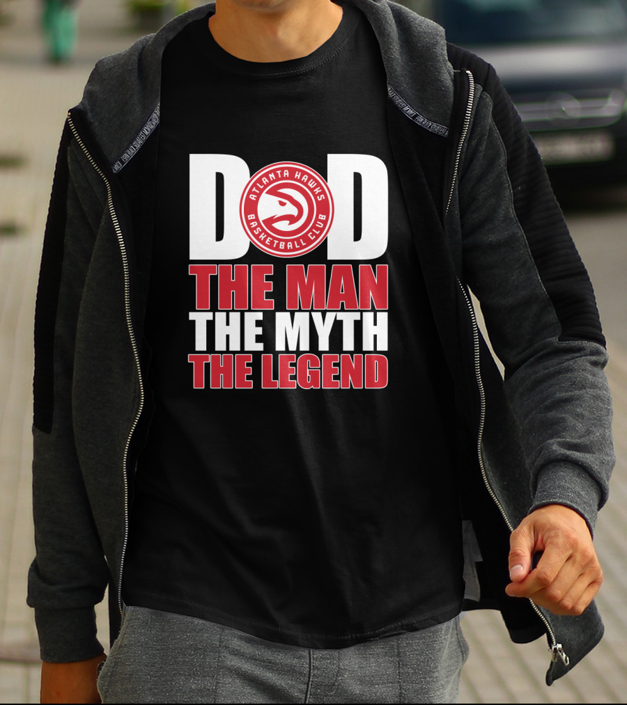 Atlanta Hawks Basketball Club Dad The Man The Myth The Legend T-Shirt