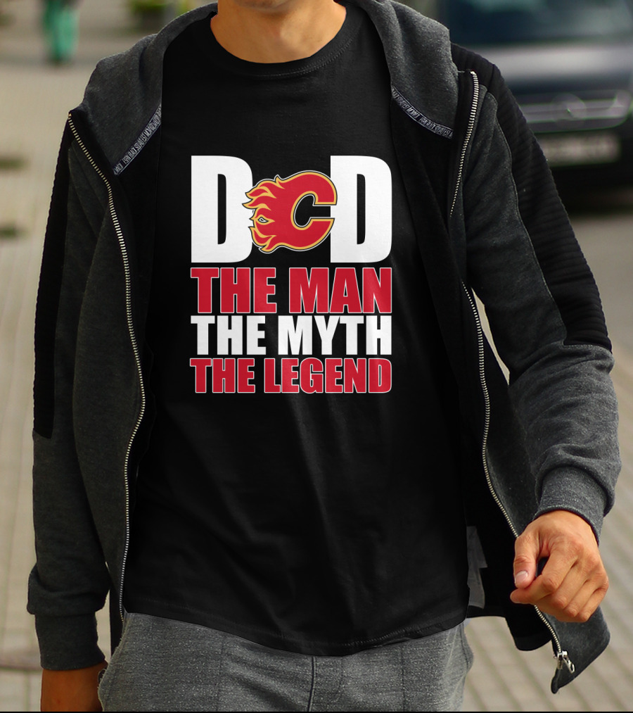Calgary Flames Dad The Man The Myth The Legend T-Shirt