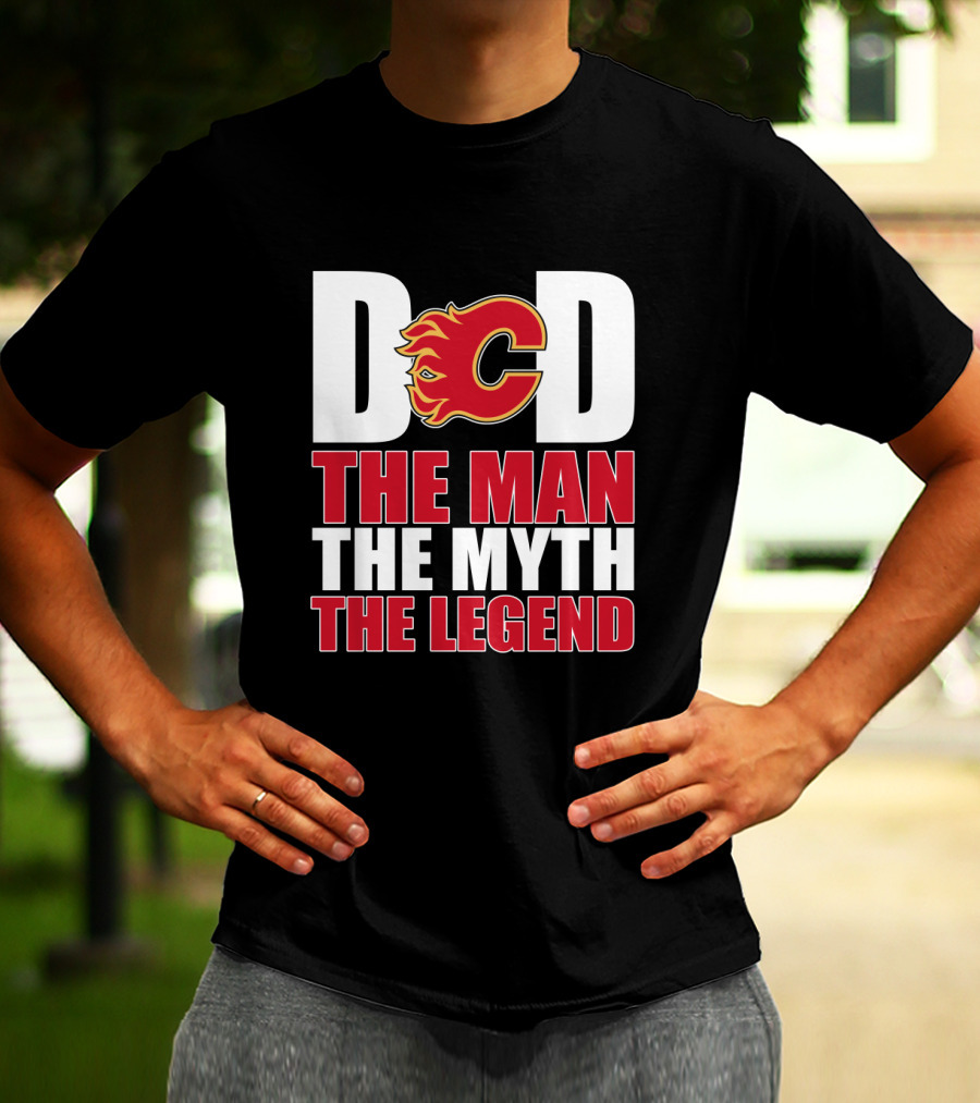 Calgary Flames Dad The Man The Myth The Legend T-Shirt