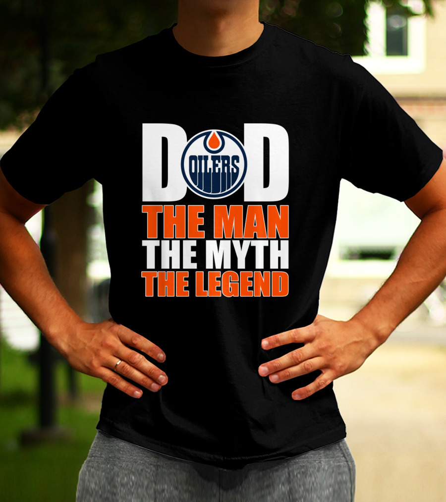 Edmonton Oilers Dad The Man The Myth The Legend T-Shirt