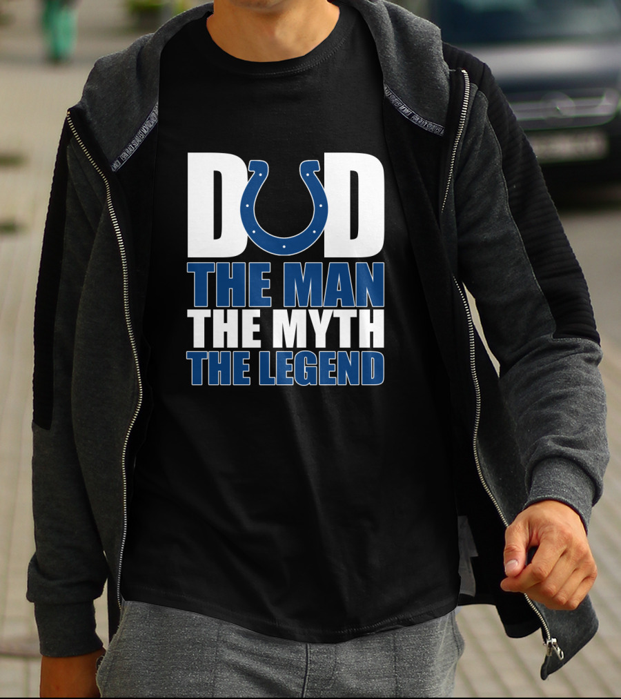 Indianapolis Colts Dad The Man The Myth The Legend T-Shirt