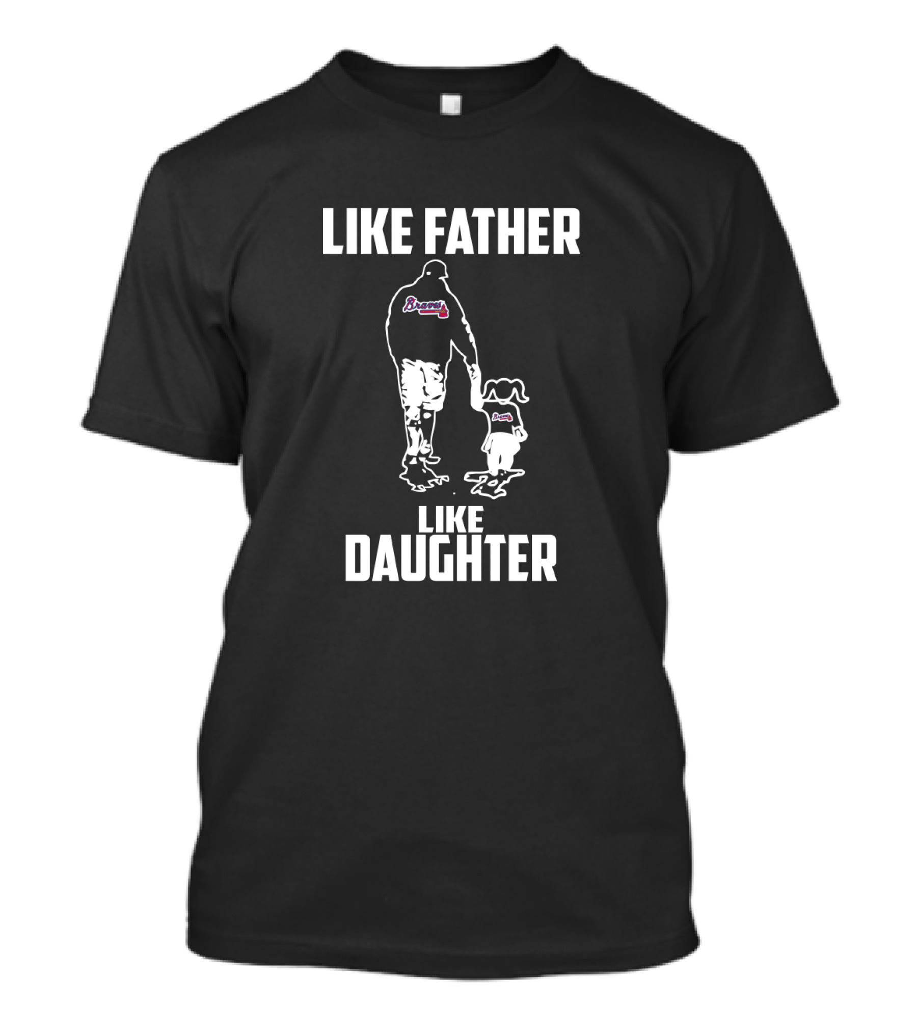 Atlanta Braves Like Father Like Daughter T-Shirt