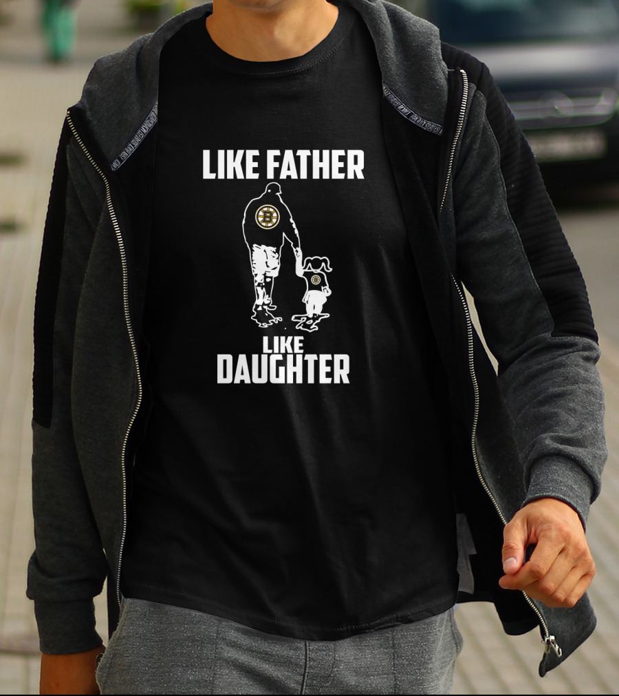Like Father Like Daughter Boston Bruins Fan Tribute T-Shirt