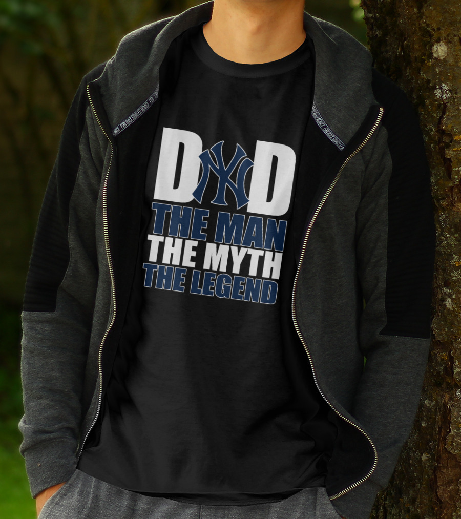 New York Yankees Dad The Man The Myth The Legend T-Shirt