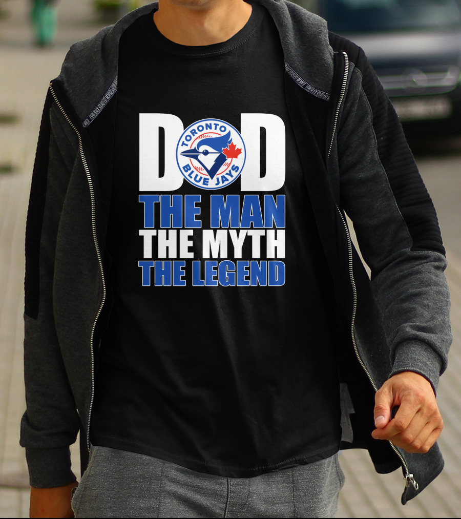 Toronto Blue Jays Dad The Man The Myth The Legend T-Shirt
