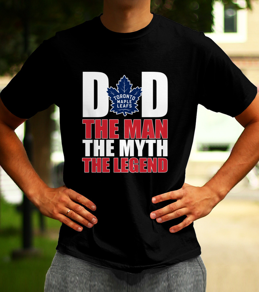 Toronto Maple Leafs Dad The Man The Myth The Legend T-Shirt