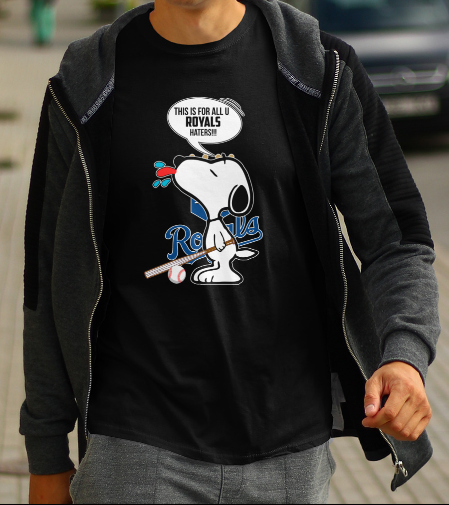 Snoopy This Is For All U Royals Haters Kansas City Royals Fans T-Shirt