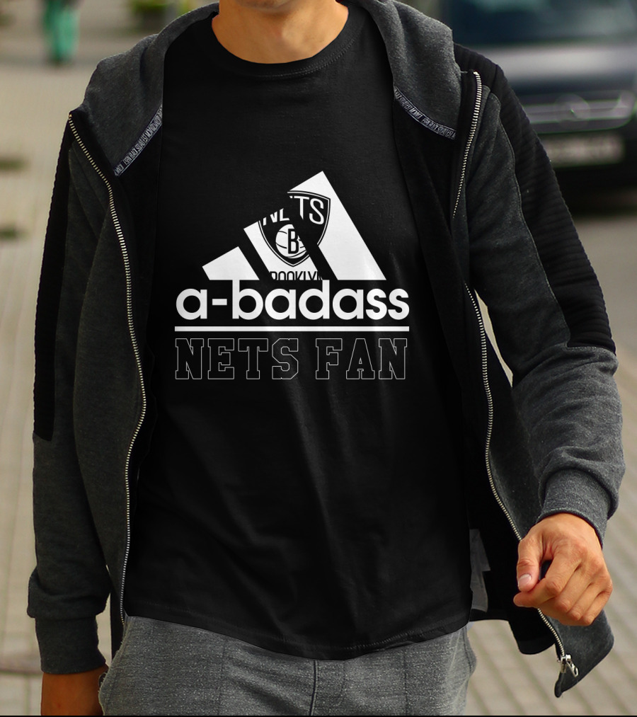 Brooklyn Nets A-Badass Nets Fan T-Shirt