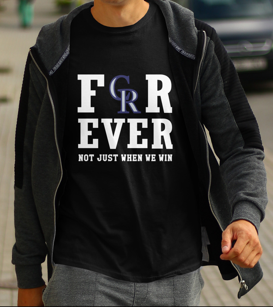 Colorado Rockies Forever Not Just When We Win T-Shirt
