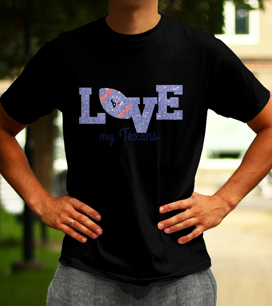 Love My Texans Football Passion T-Shirt