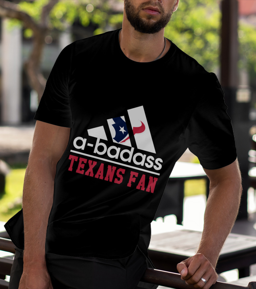 A-Badass Texans Fan T-Shirt