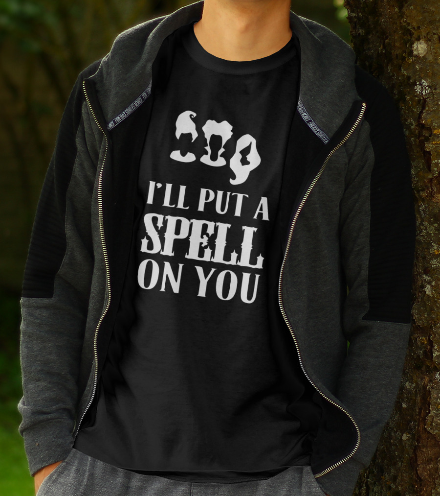 I'll Put A Spell On You Hocus Pocus Sanderson Sisters T-Shirt