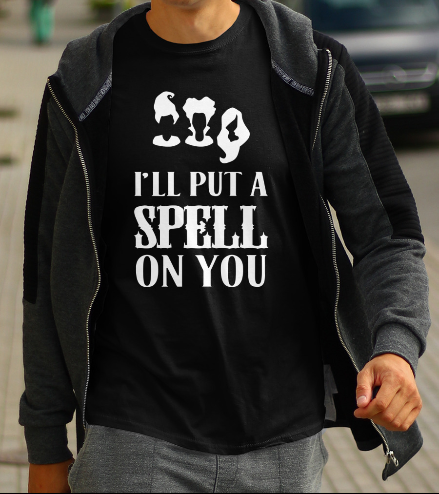 I'll Put A Spell On You Hocus Pocus Sanderson Sisters T-Shirt