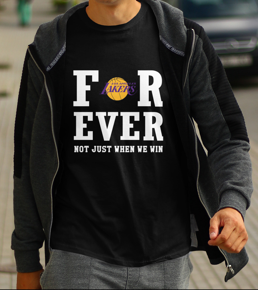Los Angeles Lakers Forever Not Just When We Win T-Shirt