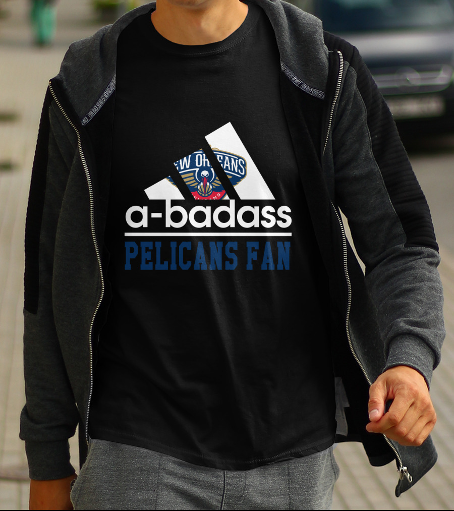 A-Badass New Orleans Pelicans Fan T-Shirt