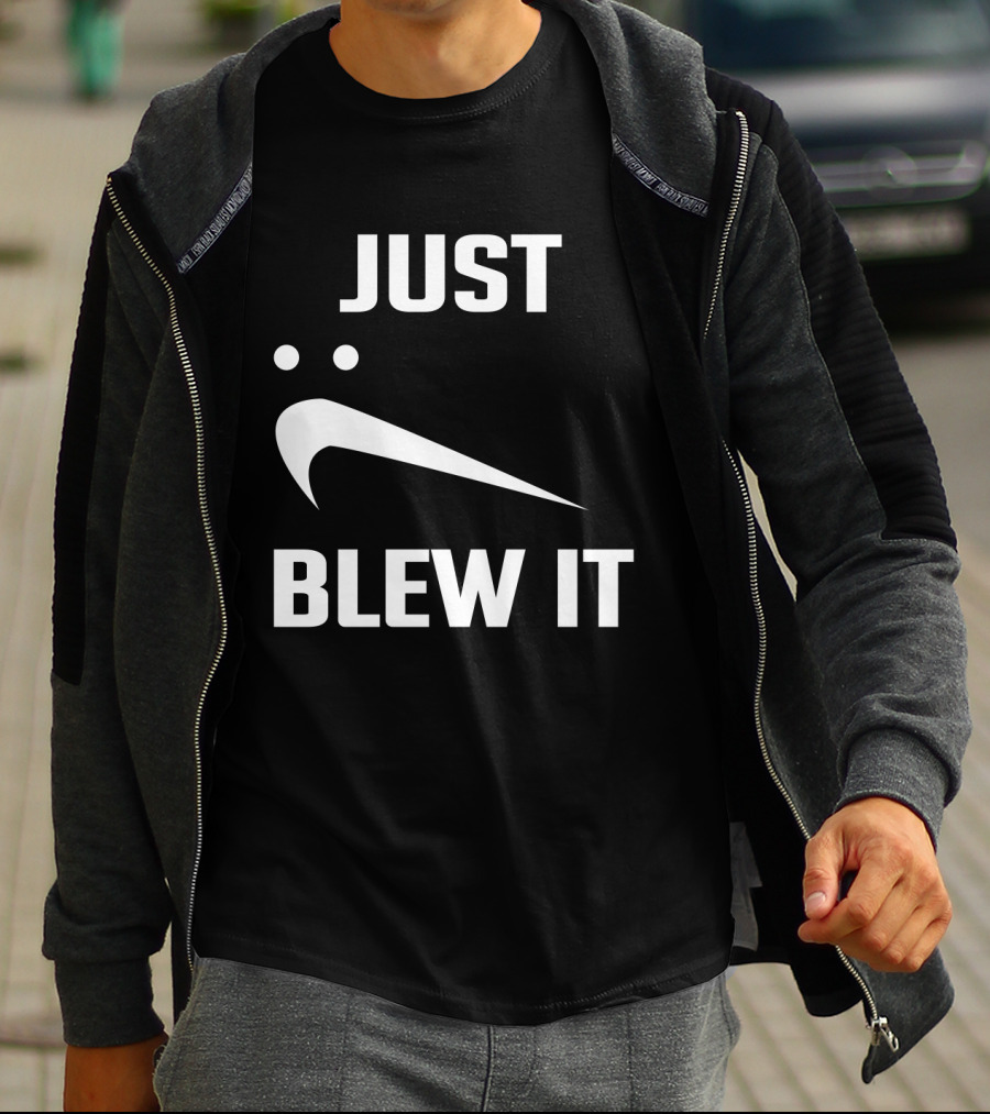 Just Blew It Nike Parody Swoosh T-Shirt
