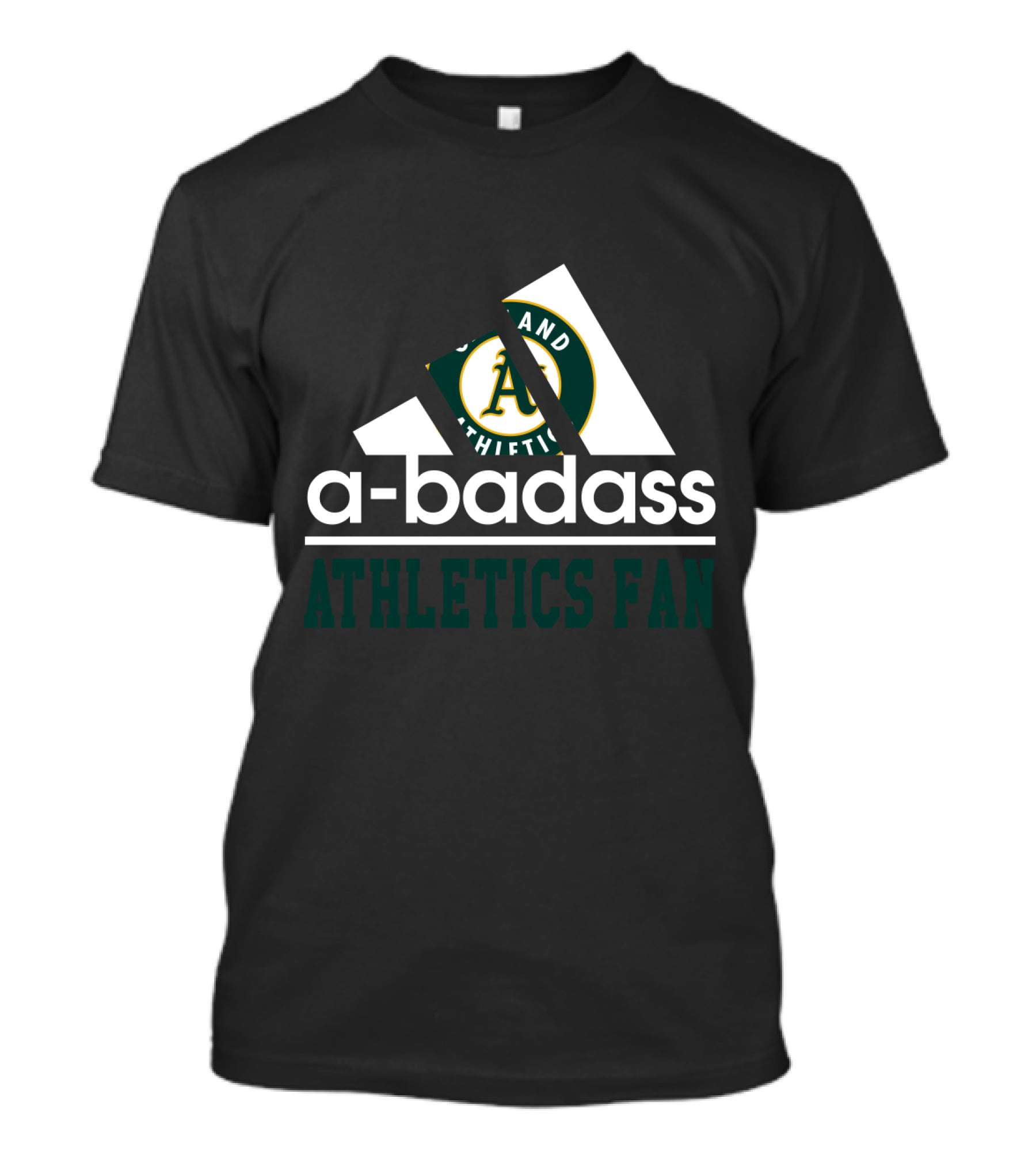 Oakland Athletics A-Badass Athletics Fan T-Shirt
