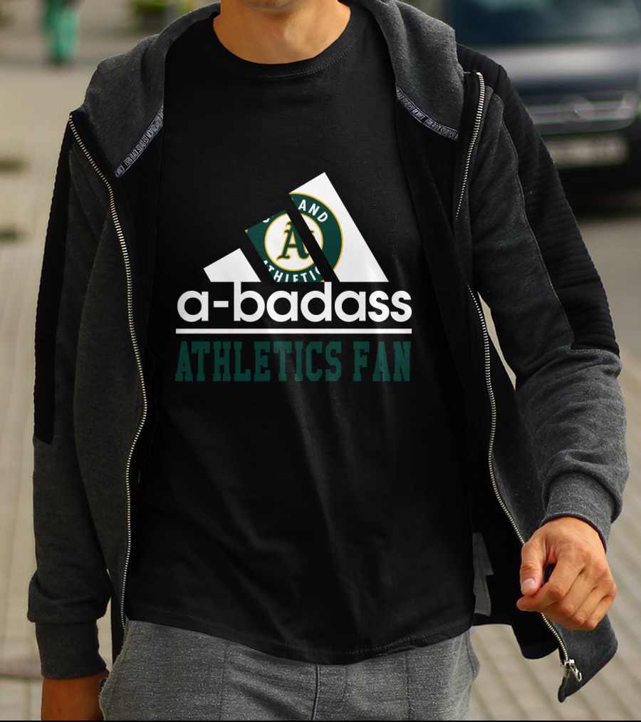 Oakland Athletics A-Badass Athletics Fan T-Shirt
