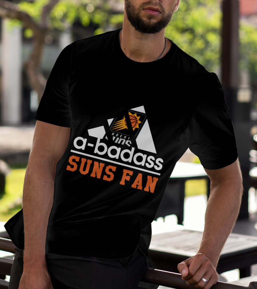 Phoenix Suns A-Badass Suns Fan T-Shirt