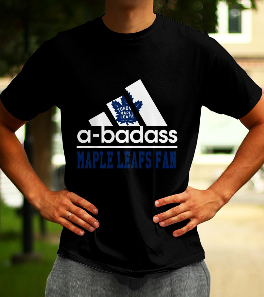 Toronto Maple Leafs A-Badass Maple Leafs Fan T-Shirt