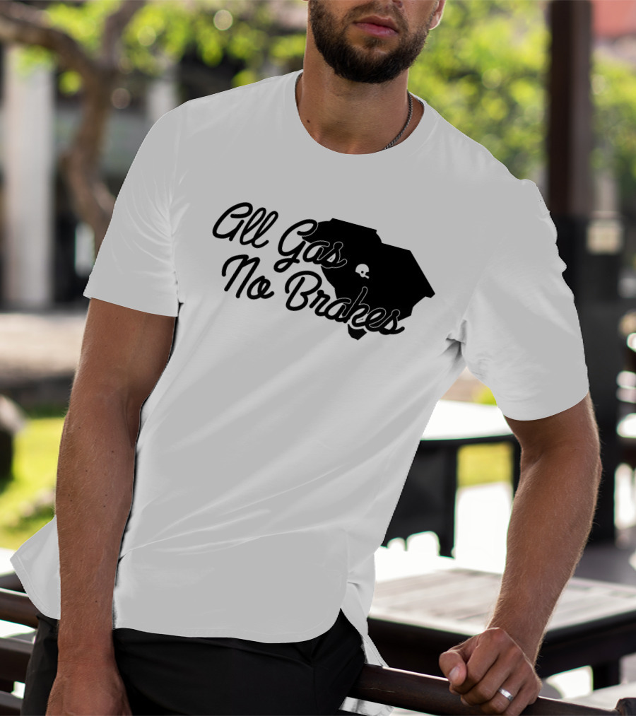 All Gas No Brakes South Carolina Football Spirit Enthusiast Gear T-Shirt