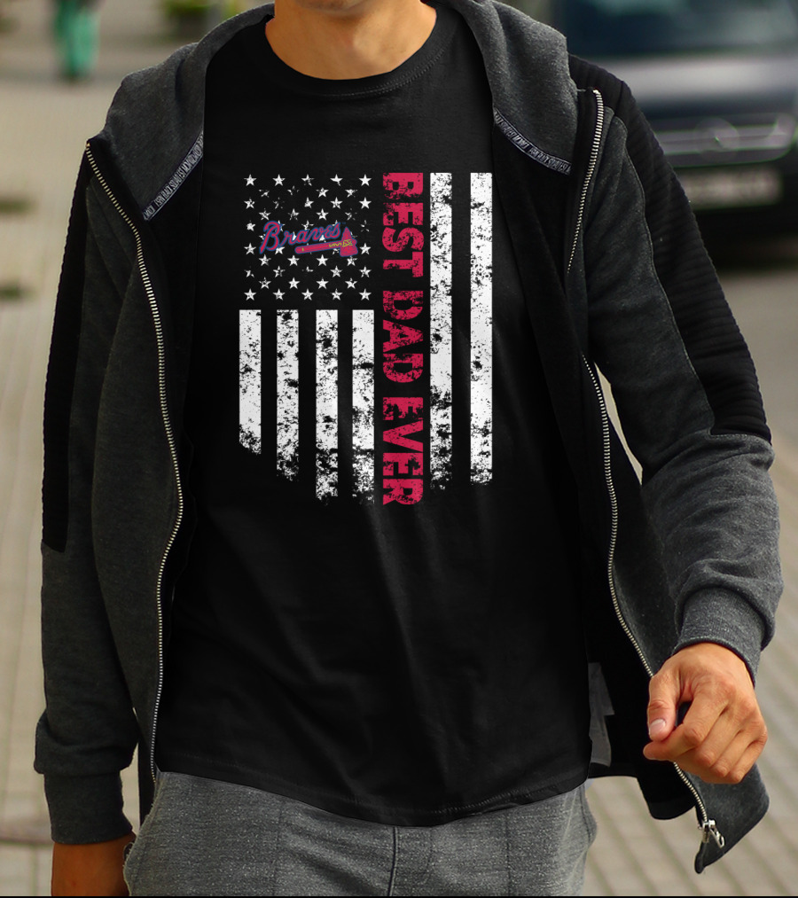 Braves Best Dad Ever American Flag Stars Stripes T-Shirt