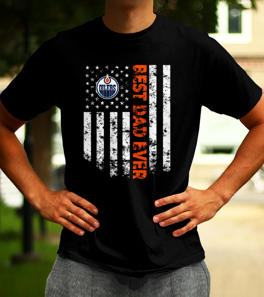 Edmonton Oilers Best Dad Ever American Flag T-Shirt