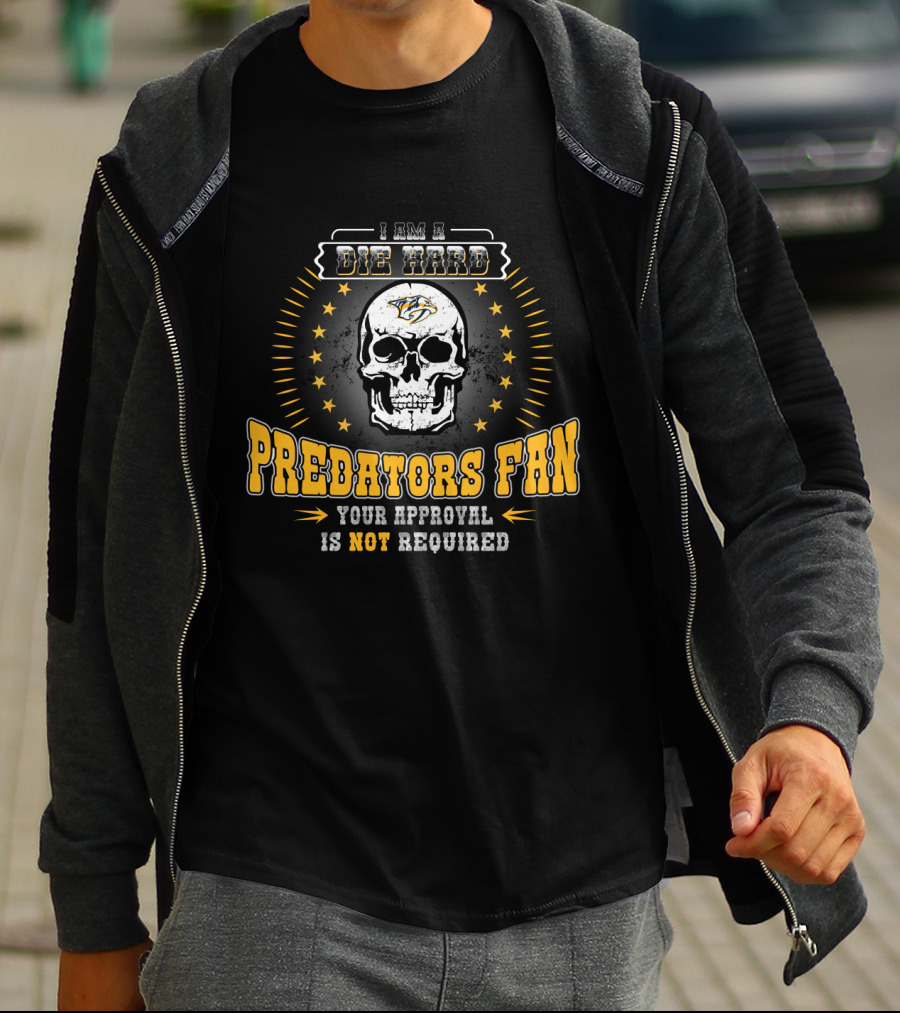 Die Hard Nashville Predators Fan Skull Design Your Approval Is Not Required T-Shirt