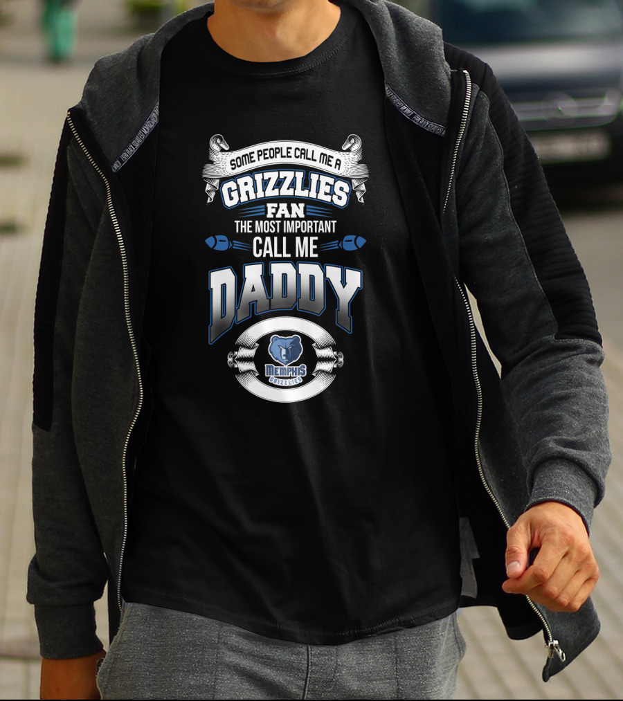 Memphis Grizzlies Fan Some People Call Me Daddy Father's Day T-Shirt
