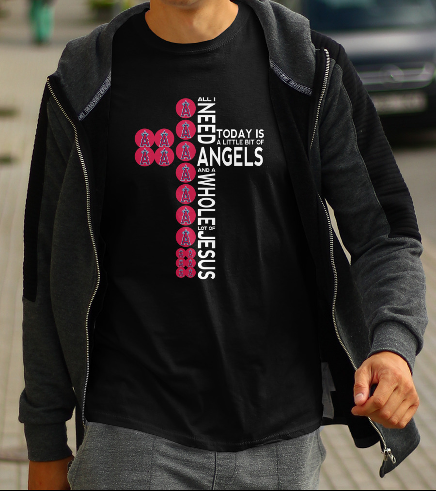 All I Need Today Is A Little Bit Of Angels And A Whole Lot Of Jesus T-Shirt