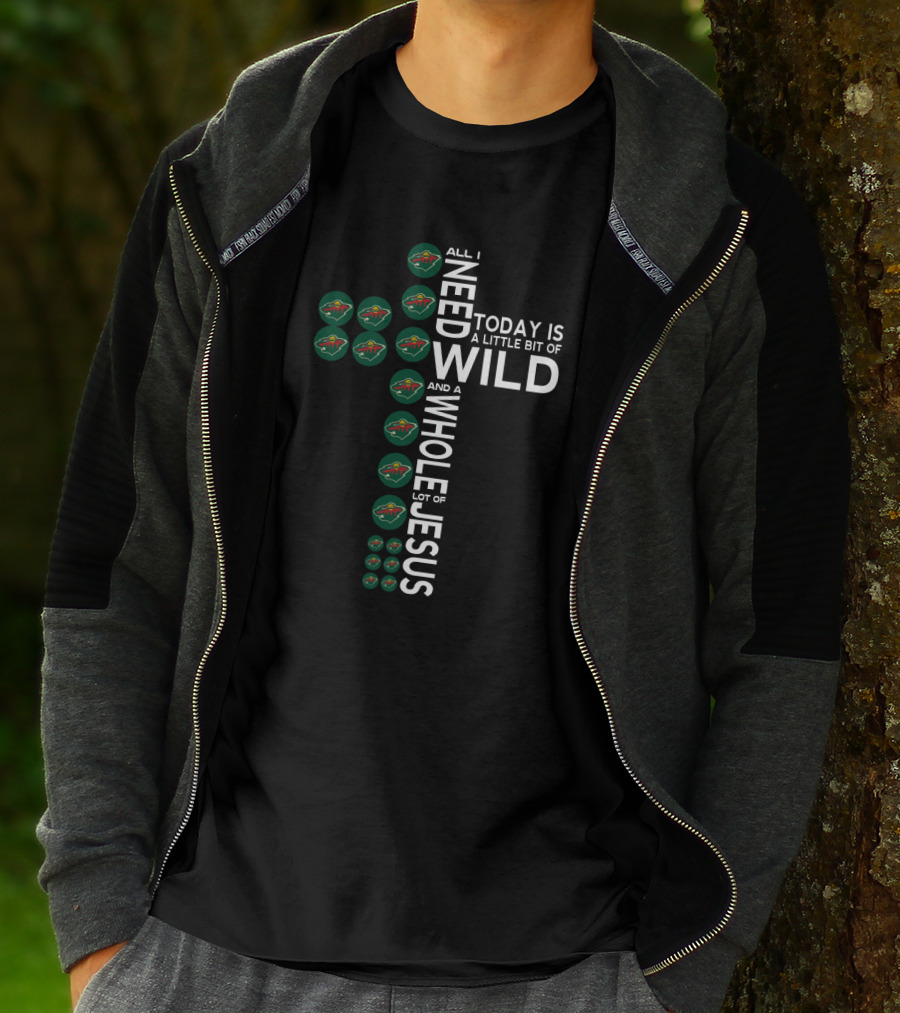 All I Need Today Is A Little Bit Of Wild And A Whole Lot Of Jesus T-Shirt